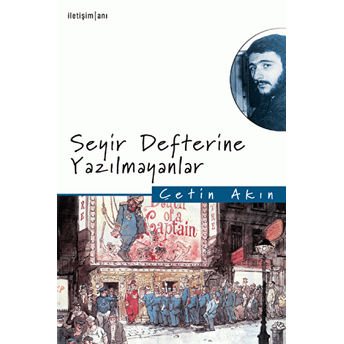 Seyir Defterine Yazılamayanlar Çetin Akın