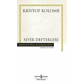 Seyir Defterleri - Hasan Ali Yücel Klasikleri (Ciltli) Kristof Kolomb