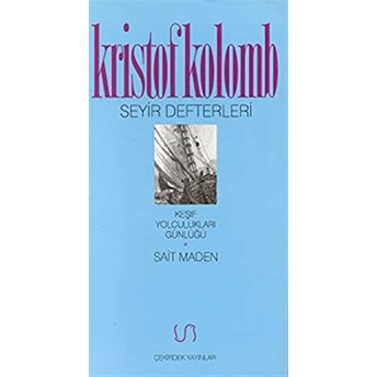 Seyir Defterleri Keşif Yolculukları Günlüğü-Kristof Kolomb