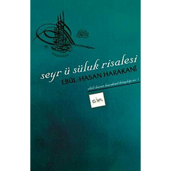 Seyr Ü Süluk Risalesi Ebu'l-Hasan Harakani,Ebu'l Hasan Harakani