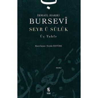 Seyr U Sülûk; Üç Tuhfeüç Tuhfe Ismail Hakkı Bursevi