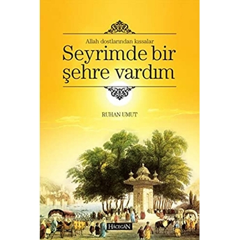 Seyrimde Bir Şehre Vardım Ruhan Umut