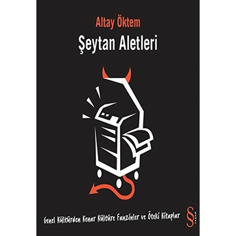 Şeytan Aletleri Fanzinler Ve Öteki Kitaplar Altay Öktem