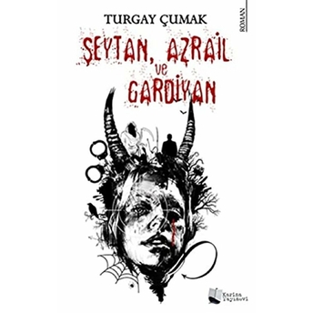 Şeytan Azrail Ve Gardiyan - Turgay Çumak