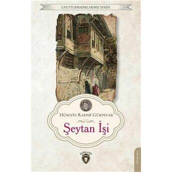 Şeytan Işi - Unutturmadıklarımız Serisi Hüseyin Rahmi Gürpınar