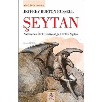 Şeytan - Kötülüğün Tarihi Jeffrey Burton Russell