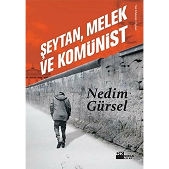 Şeytan, Melek Ve Komünist Nedim Gürsel