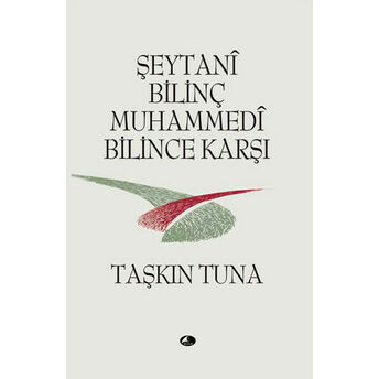 Şeytani Bilinç Muhammedi Bilince Karşı Taşkın Tuna