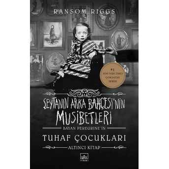 Şeytanın Arka Bahçesi’nin Musibetleri (Bayan Peregrine’in Tuhaf Çocukları 6. Kitap) Ransom Riggs