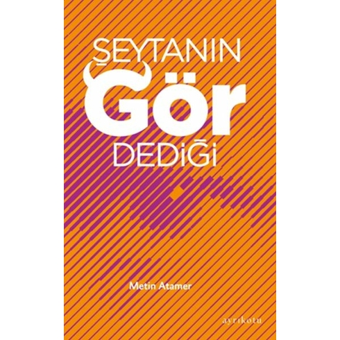 Şeytanın Gör Dediği Metin Atamer