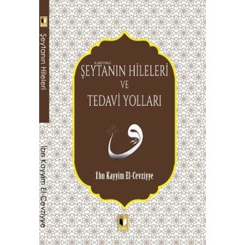 Şeytanın Hileleri Ve Tedavi Yolları Ibn Kayyım El-Cevziyye