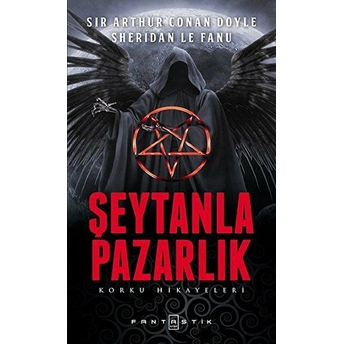 Şeytanla Pazarlık - Korku Hikayeleri Sheridan Le Fanu - Sir Arthur Conan Doyle