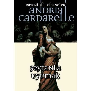 Şeytanla Uyumak / Ravenloft Efsaneleri Andria Cardarelle