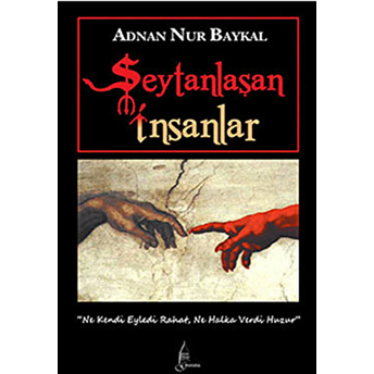 Şeytanlaşan Insanlar Adnan Nur Baykal