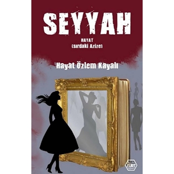 Seyyah Hayat - Hayat Özlem Kayalı - Hayat Özlem Kayalı