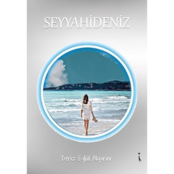 Seyyahideniz - Deniz Eylül Akpınar - Deniz Eylül Akpınar