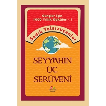 Seyyahın Üç Serüveni Sadık Yalsızuçanlar