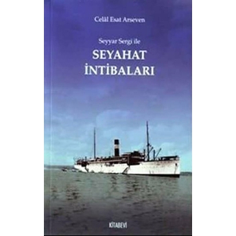 Seyyar Sergi Ile Seyahat Intibaları Celal Esad Arseven