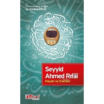 Seyyid Ahmed Rıfâi - Hayatı Ve Eserleri Yûnus Eş-Şeyh Ibrahim Es-Samarrâî