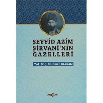 Şeyyid Azim Şirvani’nin Gazelleri Ömer Bayram