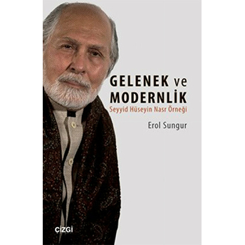 Seyyid Hüseyin Nasr'a Göre Gelenek Ve Modernlik Erol Sungur