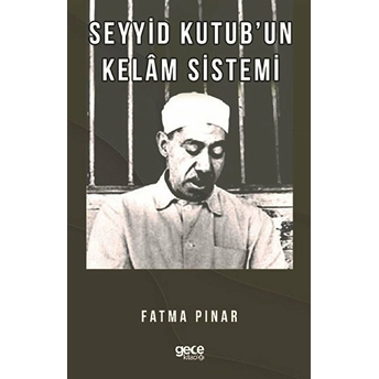 Seyyid Kutub'un Kelam Sistemi - Fatma Pınar