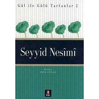 Seyyid Nesimi - Gül Ile Gülü Tartanlar 2 Ömür Ceylan