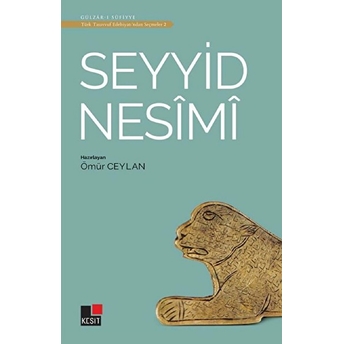 Seyyid Nesimi - Türk Tasavvuf Edebiyatı'ndan Seçmeler 2 Ömür Ceylan