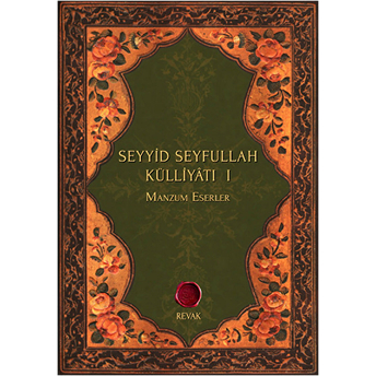 Seyyid Seyfullah Külliyatı I - Manzum Eserler Nizâmoğlu Seyyid Seyfullah Efendi