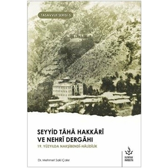 Seyyid Taha Hakkari Ve Nehri Dergahı Mehmet Saki Çakır