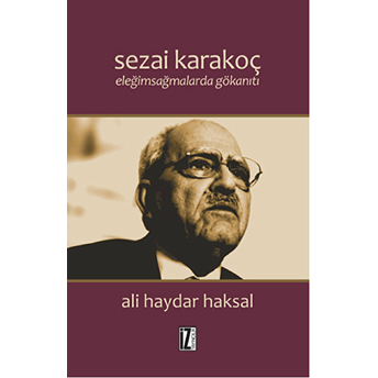 Sezai Karakoç: Eleğimsağmalarda Gökanıtı Ali Haydar Haksal