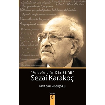 Sezai Karakoç: Felsefe Sıfır Din Bir'di