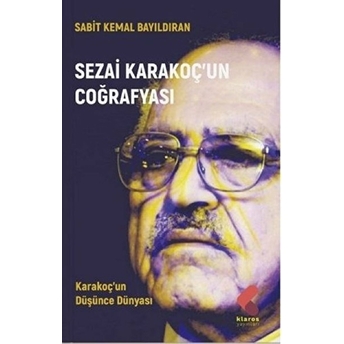 Sezai Karakoç’un Coğrafyası Sabit Kemal Bayıldıran