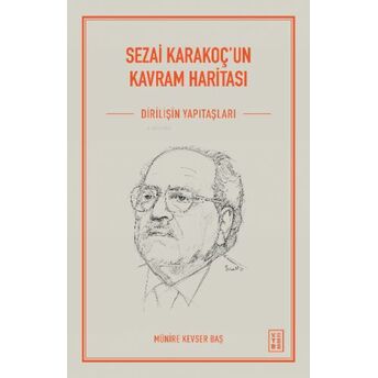 Sezai Karakoç'un Kavram Haritası;Diriliş’in Yapıtaşları Münire Kevser Baş