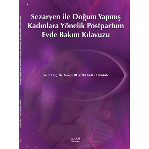 Sezaryen Ile Doğum Yapmış Kadınlara Yönelik Postpartum Evde Bakım Kılavuzu