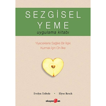 Sezgisel Yeme Uygulama Kitabı Elyse Resch, Evelyn Tribole