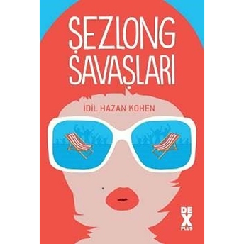 Şezlong Savaşları Idil Hazan Kohen