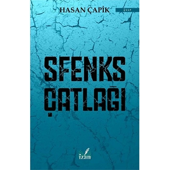 Sfenks Çatlağı - Hasan Çapik