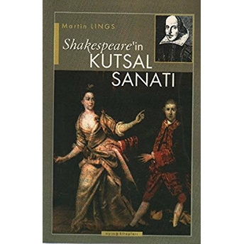 Shakespeare’in Kutsal Sanatı Martin Lings