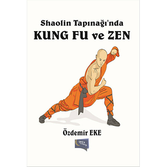 Shaolin Tapınağı'Nda Kung Fu Ve Zen Özdemir Eke