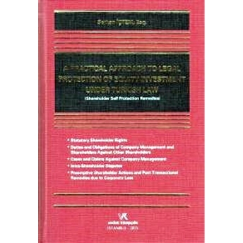 Shareholder Self Protection Remedies A Practıcal Approach To Legal Protectıon Of Equıty Investment Under Turkısh Law Ciltli Serkan Içtem