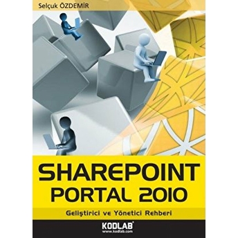 Sharepoint Portal 2010 Geliştirici Ve Yönetici Rehberi Selçuk Özdemir