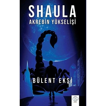 Shaula - Akrebin Yükselişi - Bülent Ekşi