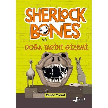 Sherlock Bones Ve Doğa Tarihi Gizemi Renee Treml