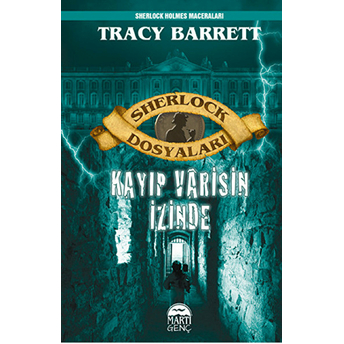 Sherlock Dosyaları Kayıp Varisin Izinde (Ciltli) Tracy Barrett