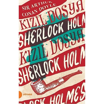 Sherlock Holmes 2 - Kızıl Dosya Sir Arthur Conan Doyle