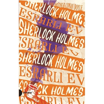 Sherlock Holmes 4 - Esrarlı Ev Sir Arthur Conan Doyle