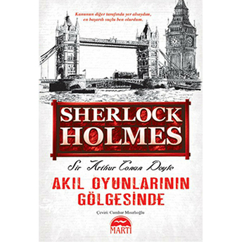 Sherlock Holmes - Akıl Oyunlarının Gölgesinde Sir Arthur Conan Doyle