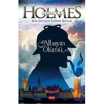 Sherlock Holmes - Albayın Ölümü Sir Arthur Conan Doyle