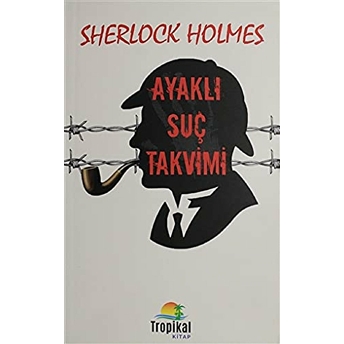 Sherlock Holmes - Ayaklı Suç Takvimi Sir Arthur Conan Doyle